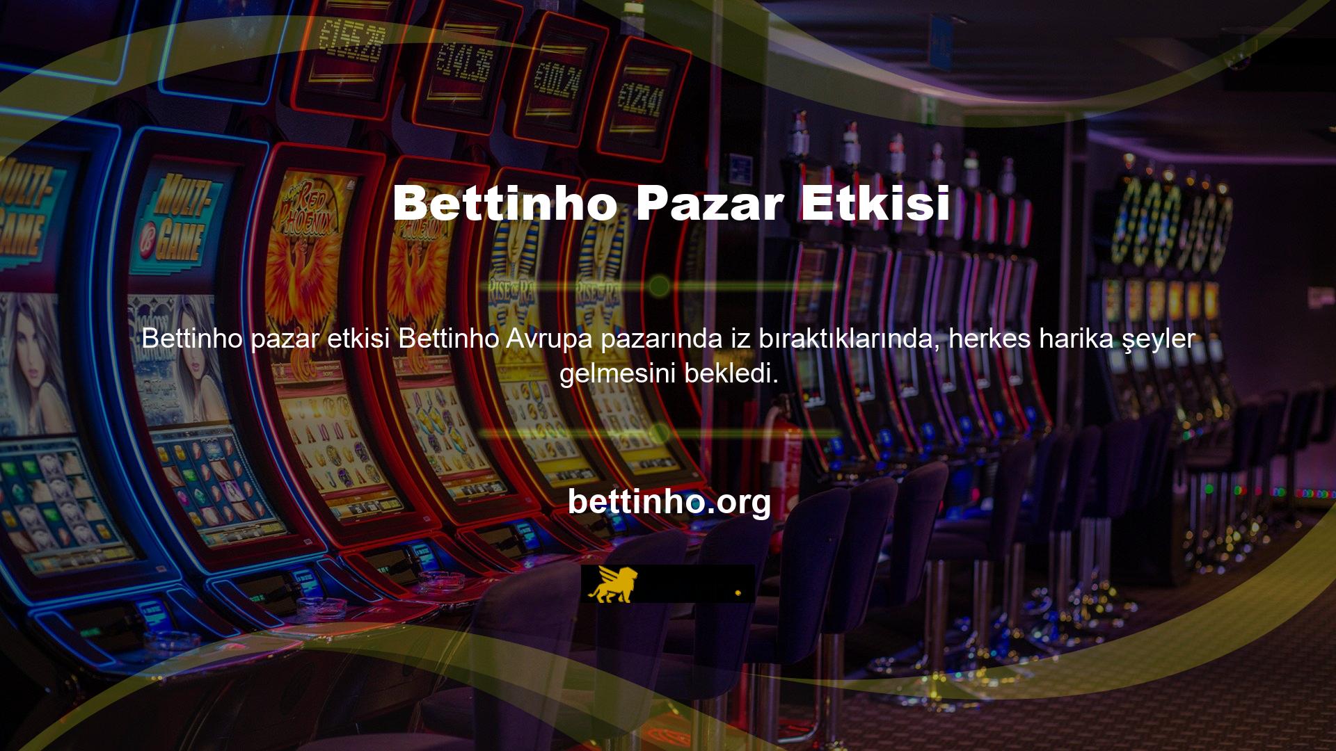Güçlü bir teknik altyapıya sahip olduğu bilinen Bettinho bu gücü müşteri odaklı hizmet kalitesiyle birleştirerek müşterilerini tatmin eden bir görüntüye sahiptir