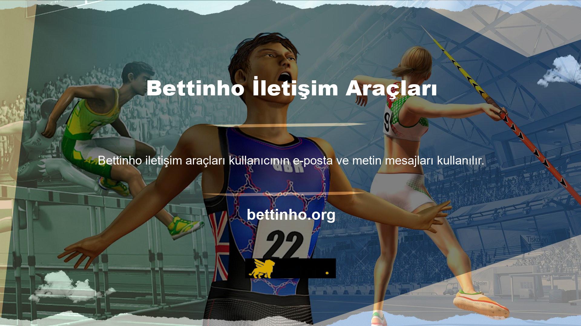 İnsanların oyun oynayabileceği yer, Bettinho bu bilgileri müşterilerle bağlantı kurmadan ve onlarla güçlü bir ilişki kurabilir