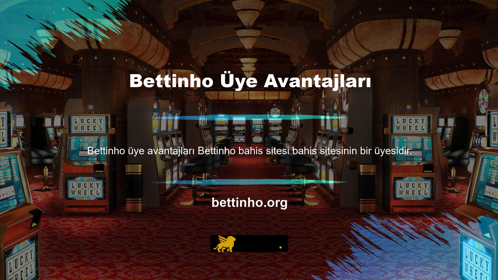 Bettinho her alanda müşterilerine casino deneyimi sunan sitelerden biridir